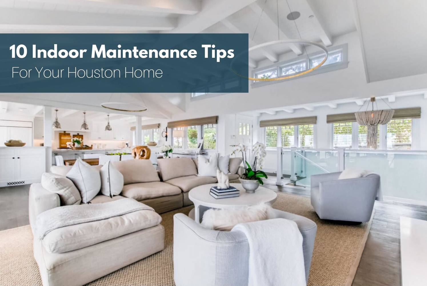 Houston Home Sellers Guide: The 10 Best Home Interior Maintenance Tips
