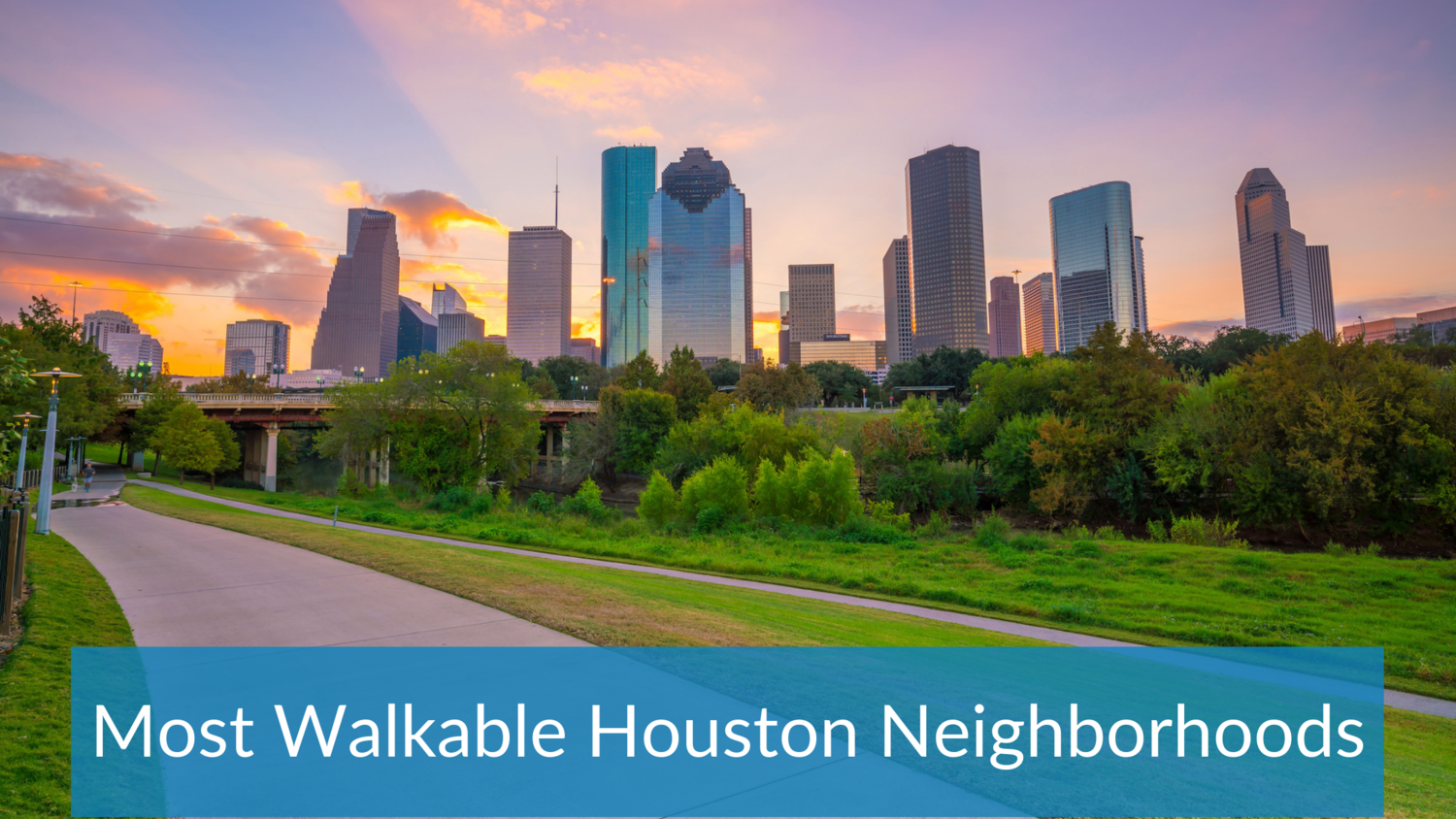 11 Most Walkable Neighborhoods in Houston