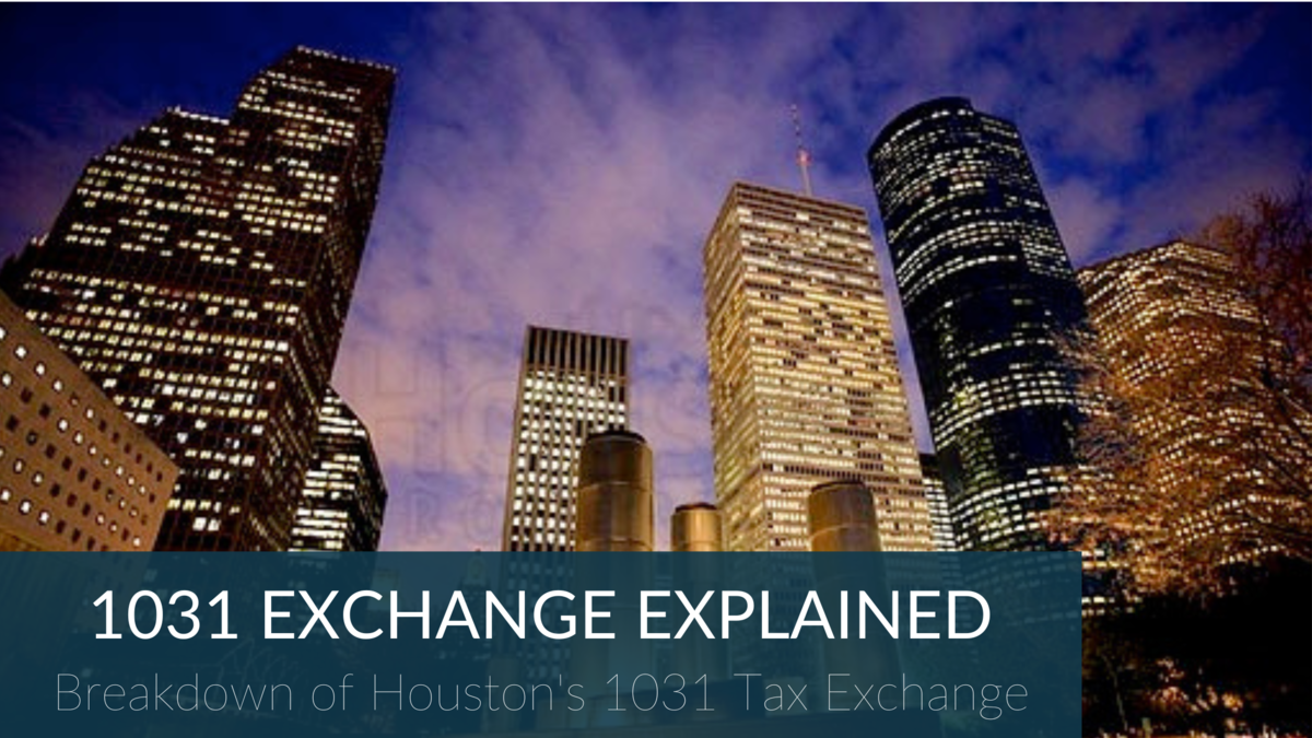 1031 Exchange Houston Explained
