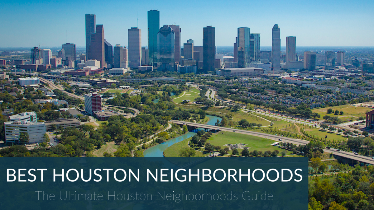 The Ultimate 2023 Houston Neighborhood Guide