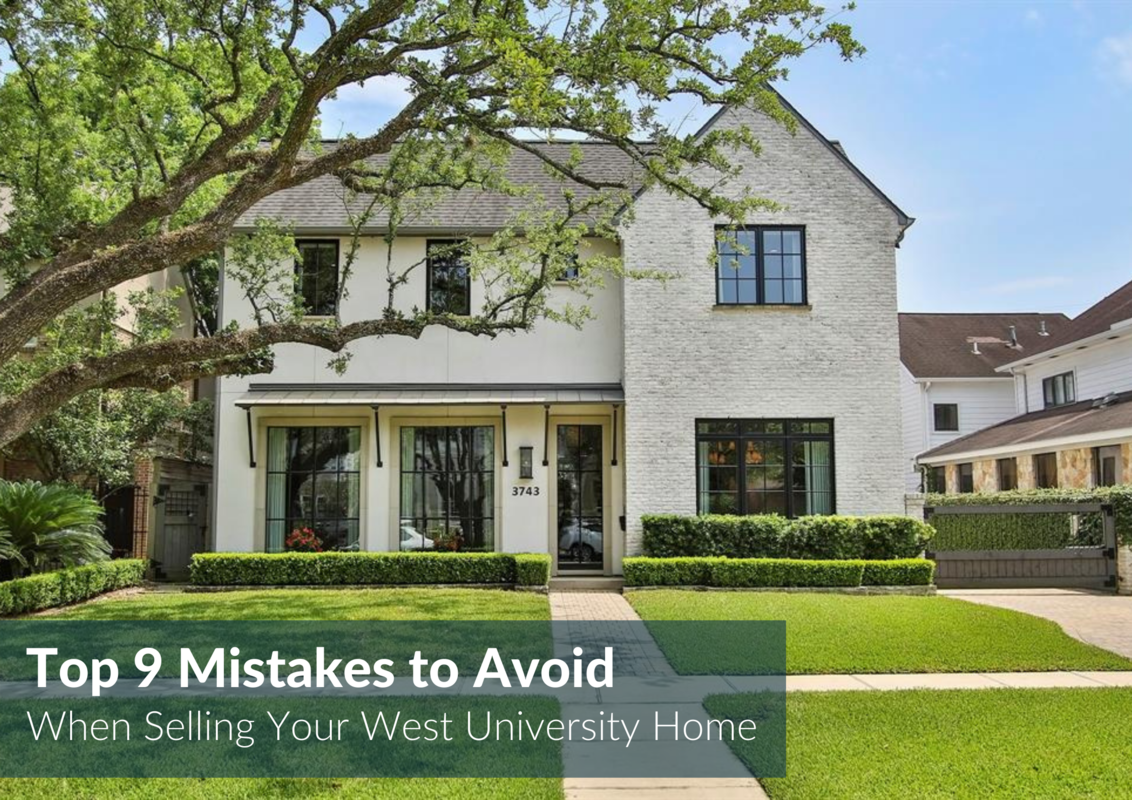 Avoid These Top 9 West U Home Selling Mistakes