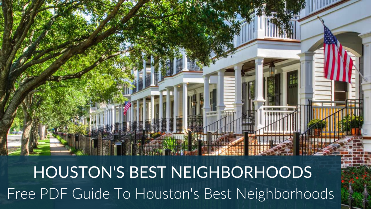 Guide to Houston's Best Neighborhoods: Maps, Homes, Real Estate Trends