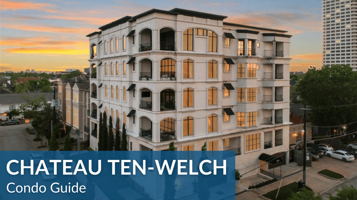 Guide to Chateau Ten - Welch Condo Houston