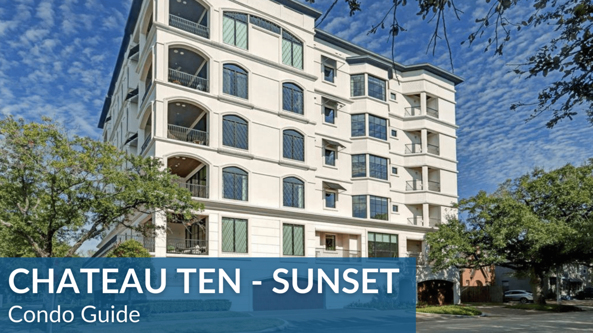 Guide to Chateau Ten - Sunset Condo Houston