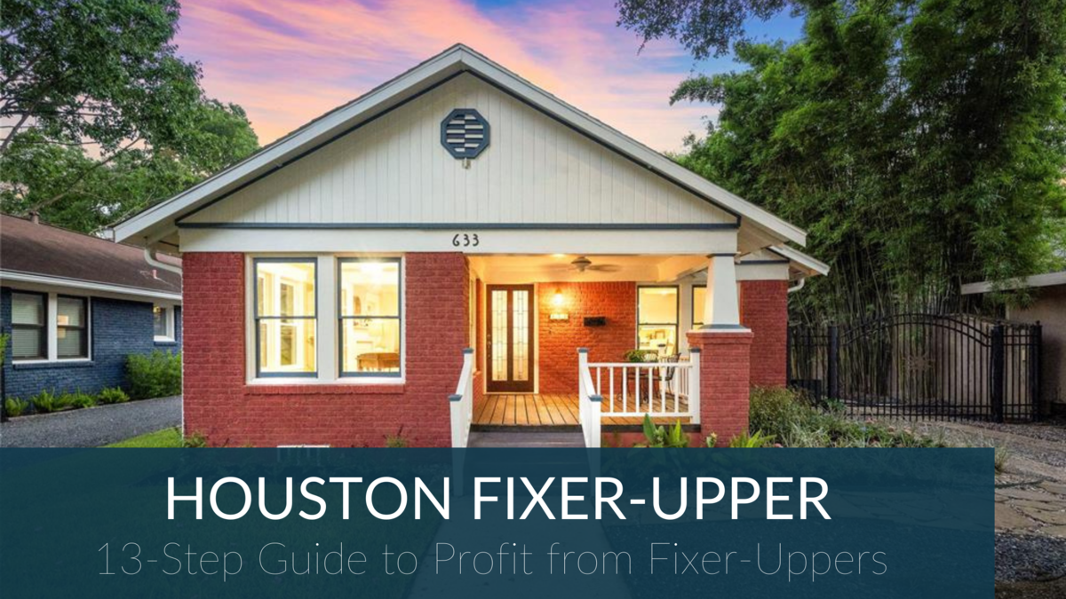 Fixer Upper Houston Homes For Sale: 13-Step Guide To Profit