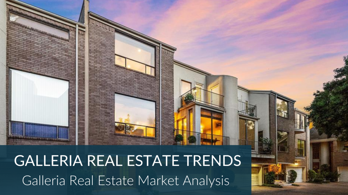 4 Key Galleria Houston Real Estate Trends
