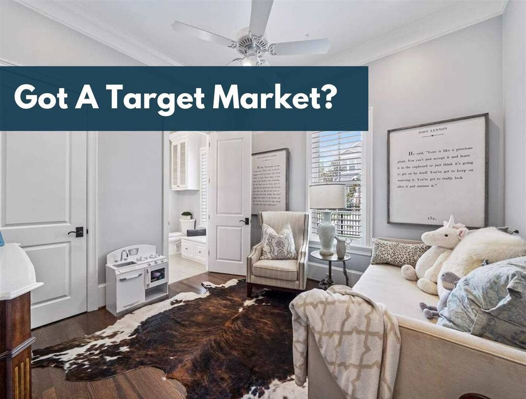 A Tip From The Best Houston Realtor: Consider Your Target Market