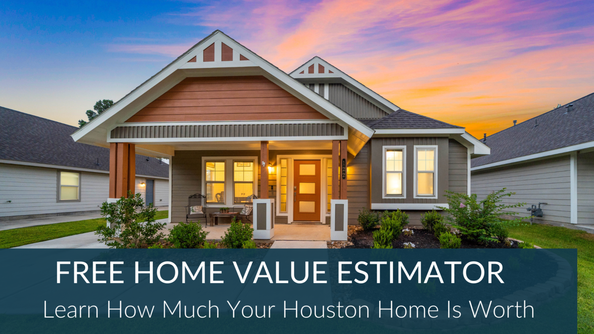 Houston Home Value Estimator How Much Is My Houston House Worth 