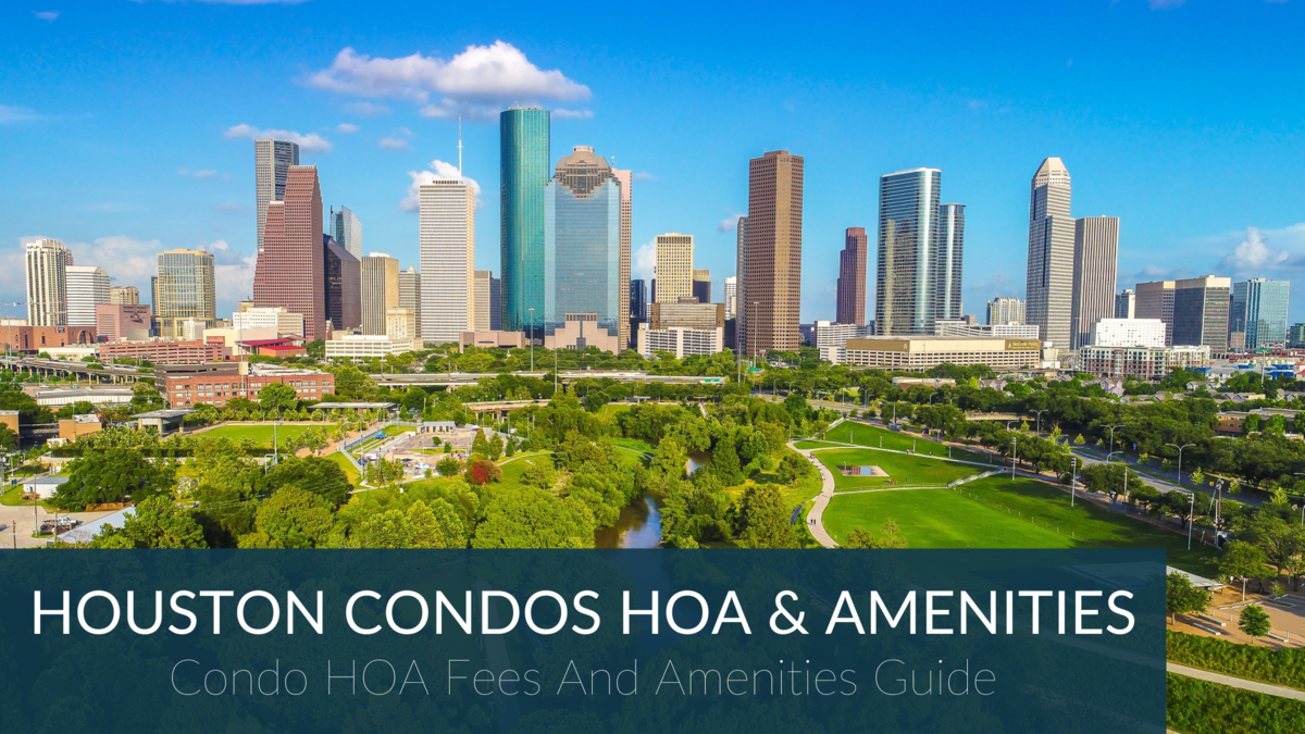 Houston Condos: HOA Fees & Amenities
