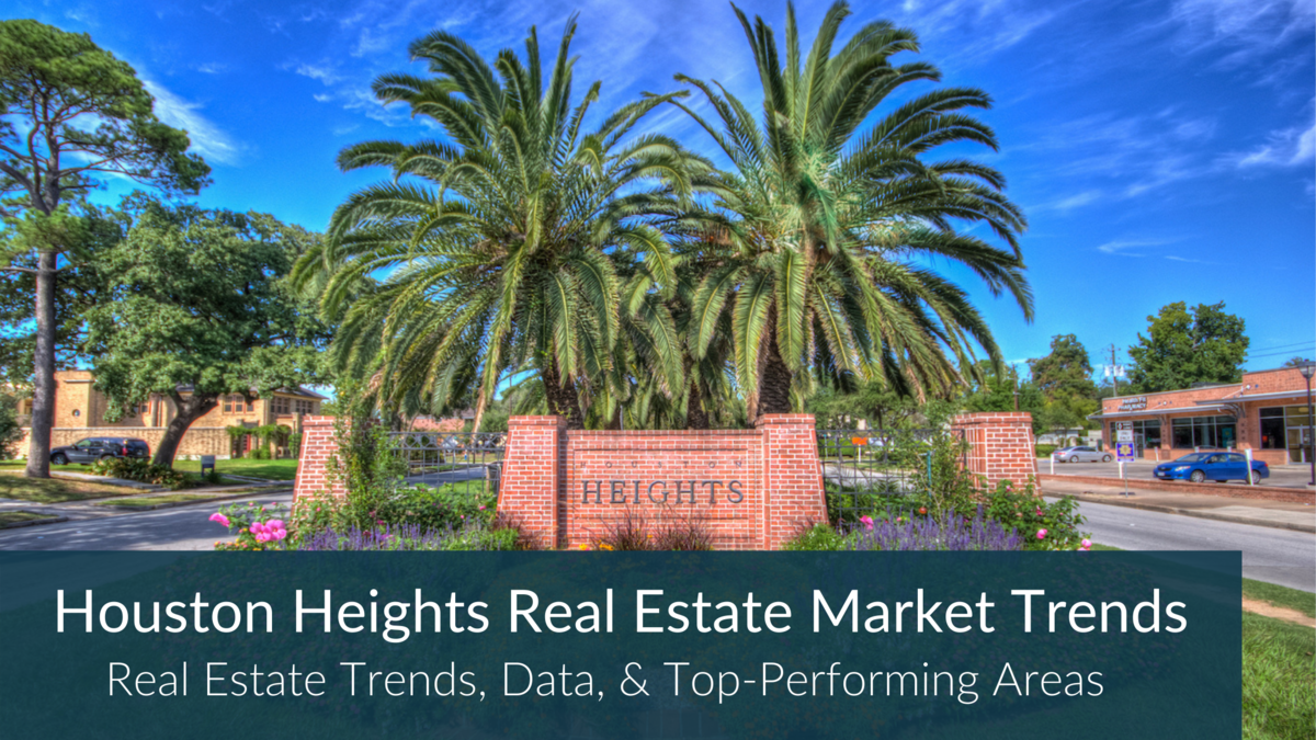 5 Key Houston Heights Real Estate Market Trends