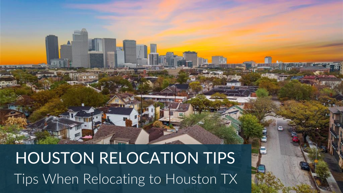 Tips When Relocating To Houston TX | Houston Relocation