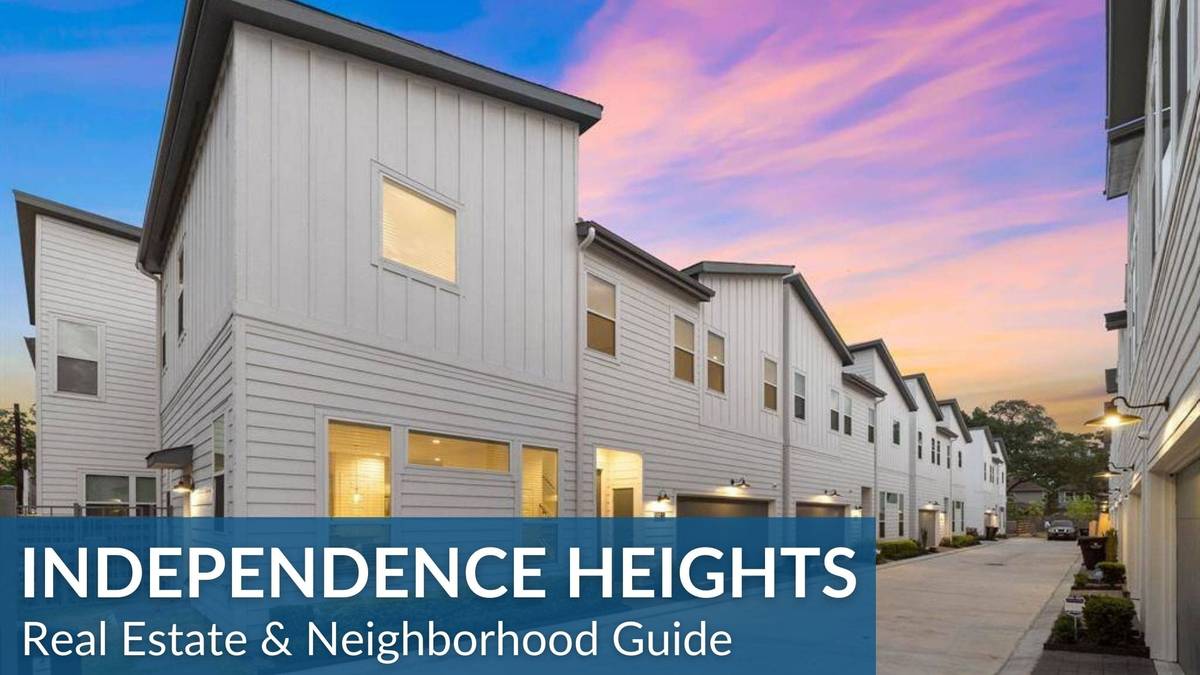 Independence Heights Real Estate Guide