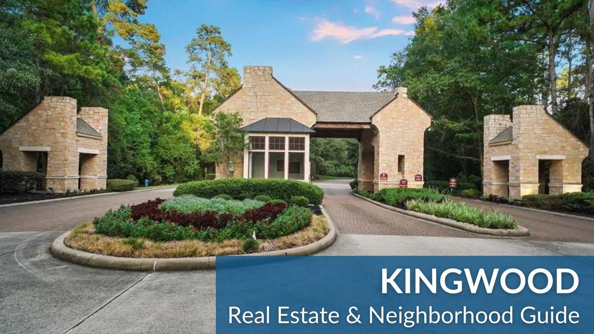 Kingwood East Real Estate Guide