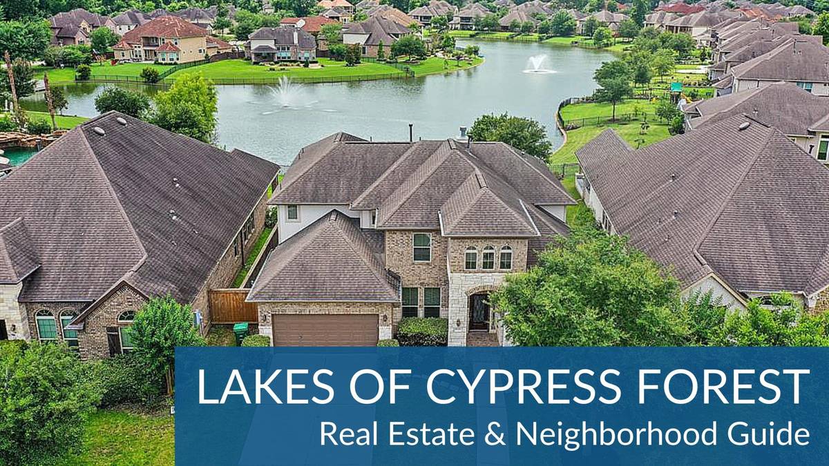 LAKES OF CYPRESS FOREST REAL ESTATE GUIDE
