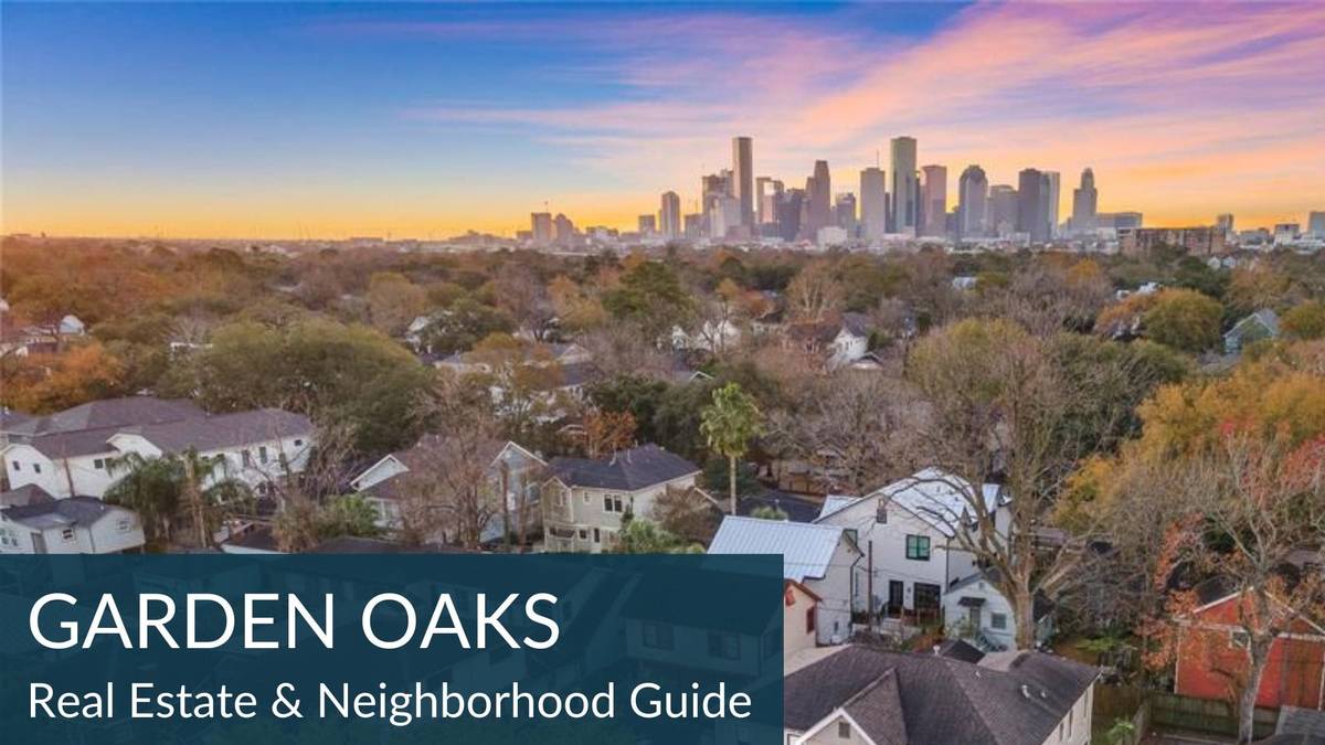 Garden Oaks Real Estate Guide