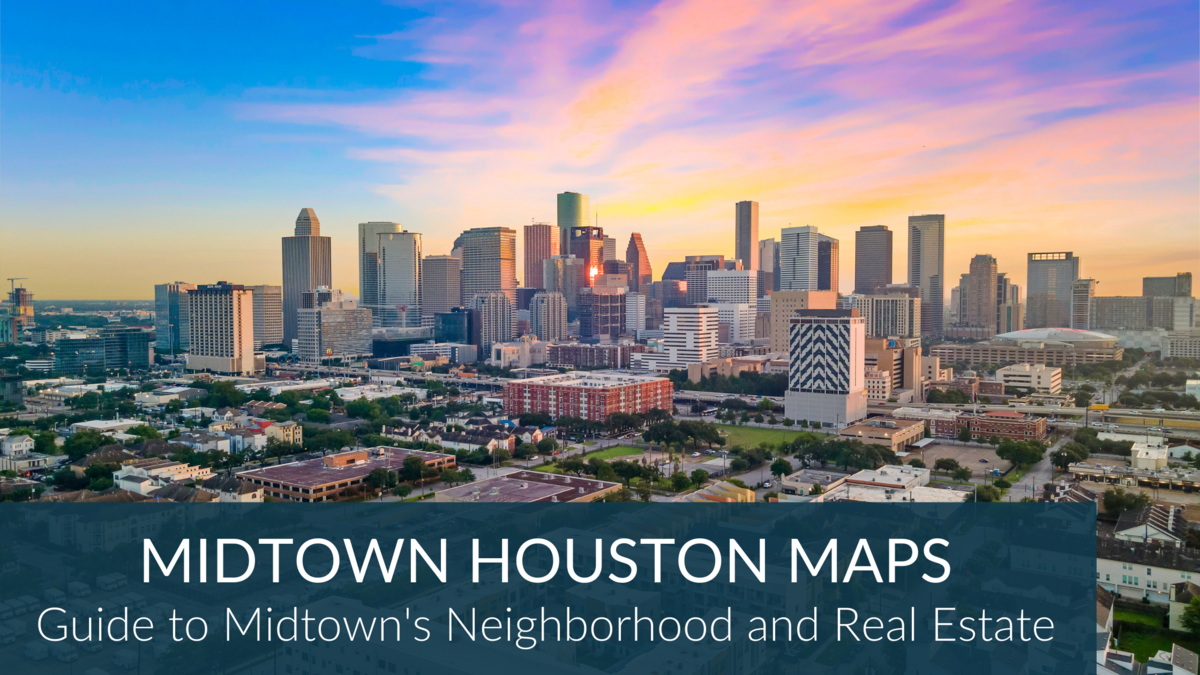 Midtown Houston Maps | Midtown Houston Neighborhood Maps