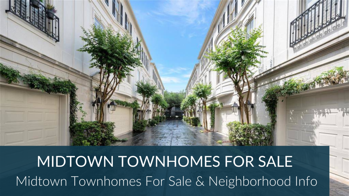 Guide To Midtown Houston Townhomes
