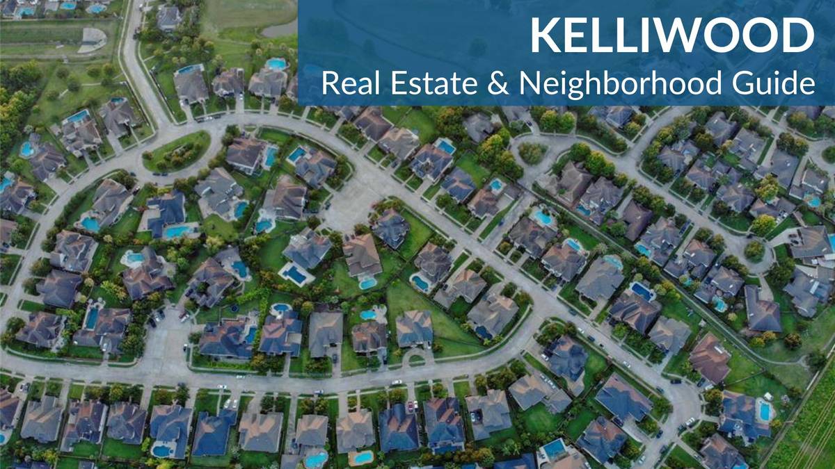 Kelliwood Real Estate Guide