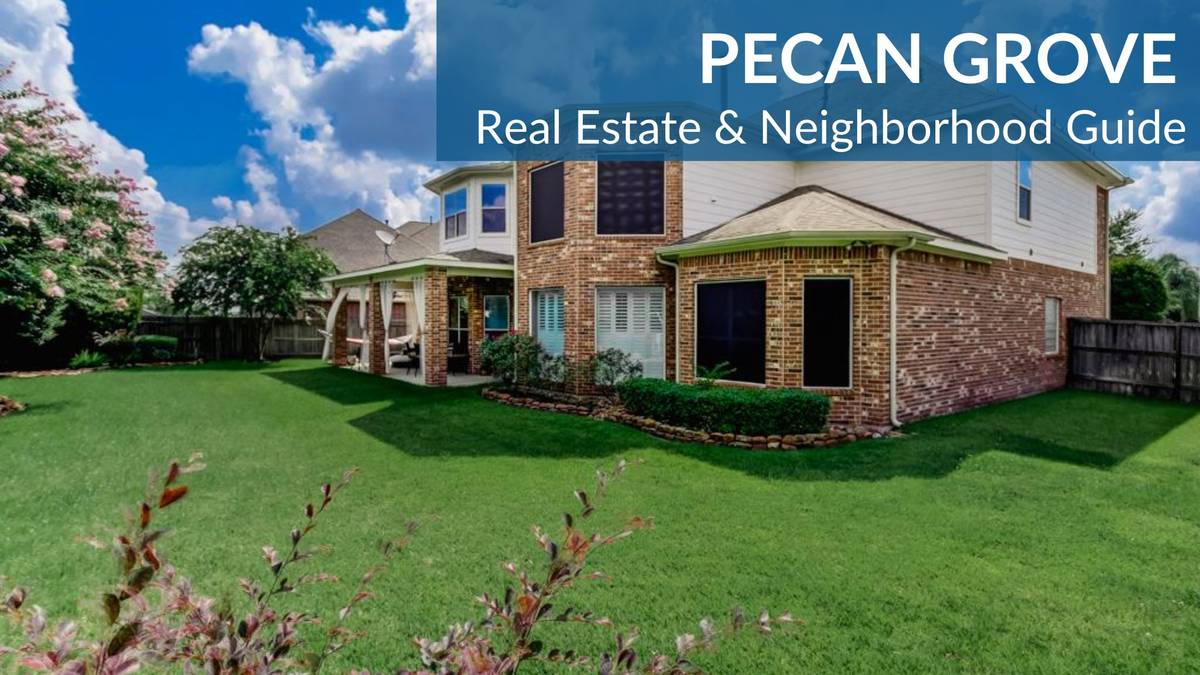 Pecan Grove Real Estate Guide