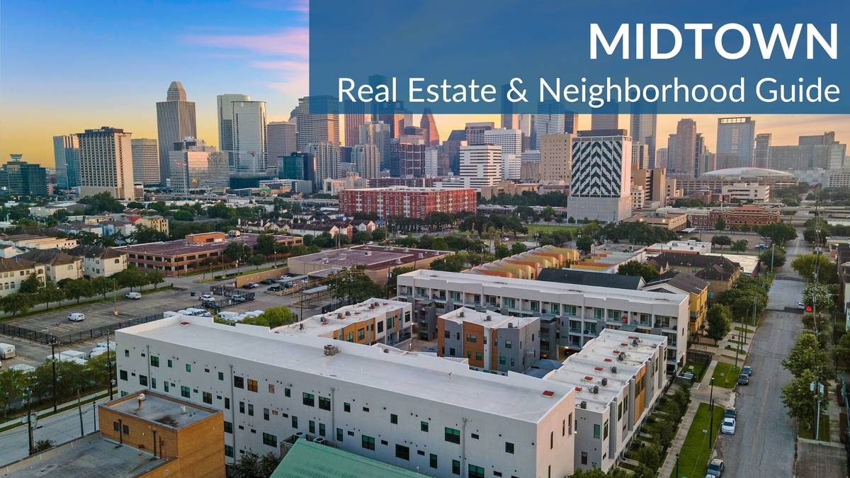 Midtown Houston Real Estate Guide