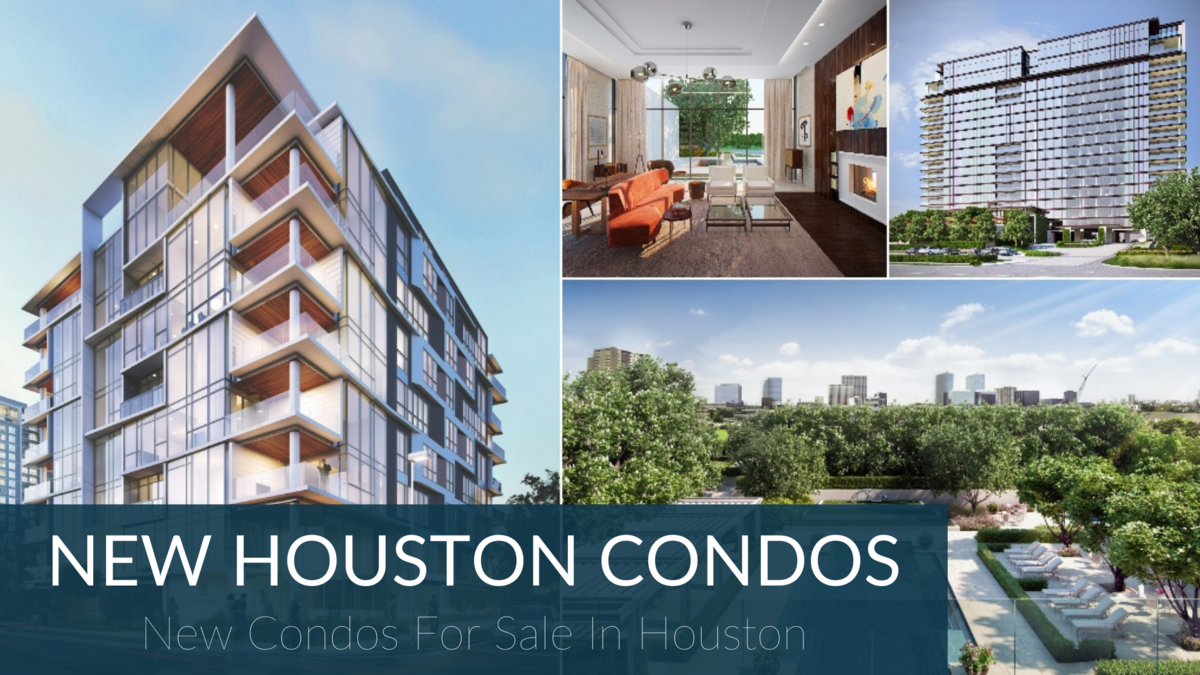 Guide To New Construction Residential Condos In Houston