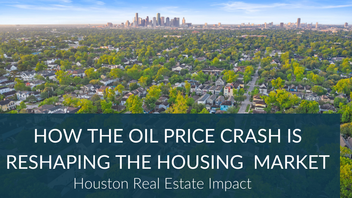 Worried About The Impact Of Oil Price Crash On Houston Home Values?