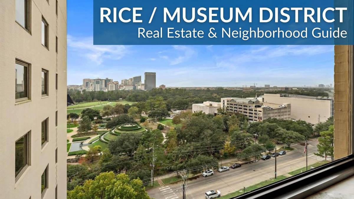 Rice / Museum District Real Estate Guide