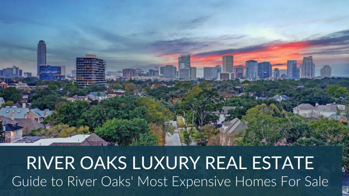 River Oaks Luxury Real Estate | Most Expensive River Oaks Homes