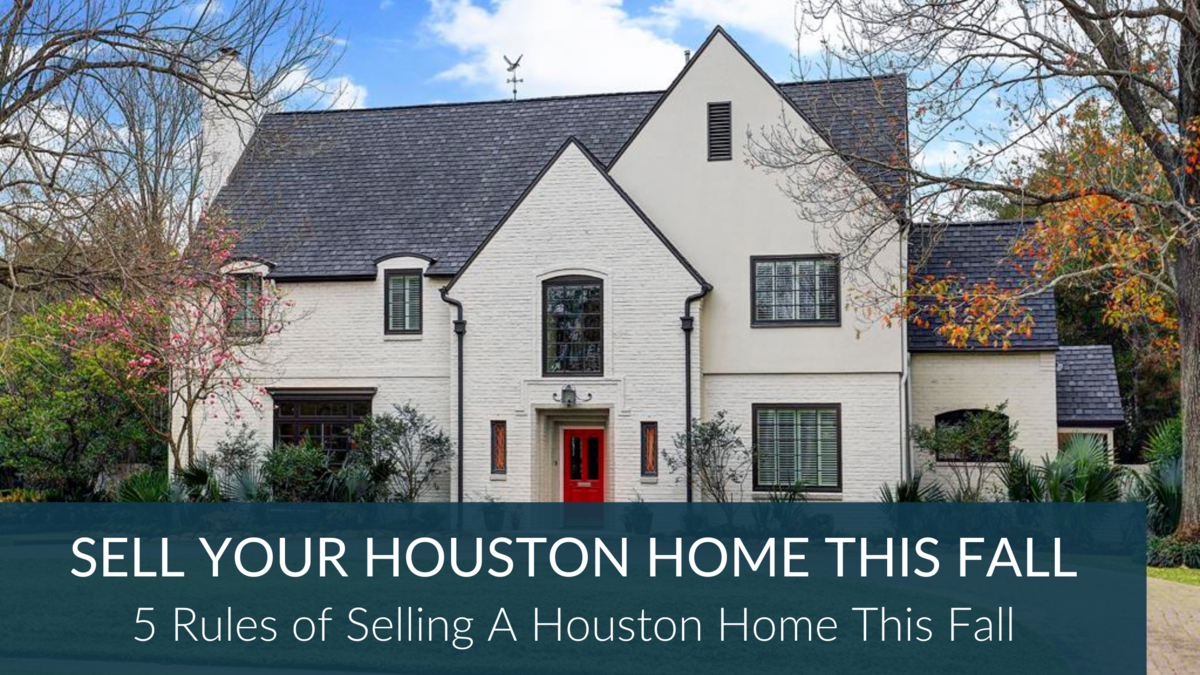 5 Rules of Selling A Houston Home This Fall