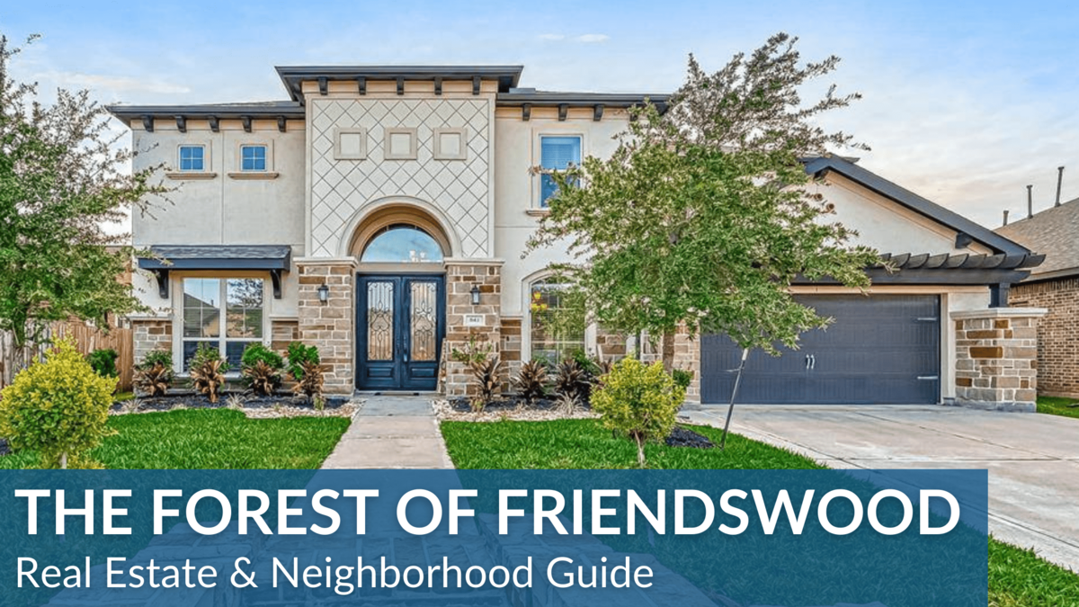 The Forest Of Friendswood Real Estate Guide
