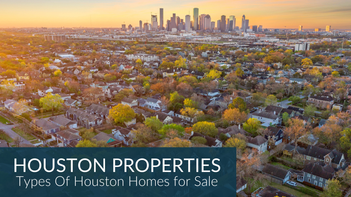 Houston Properties: Types Of Houston Homes for Sale