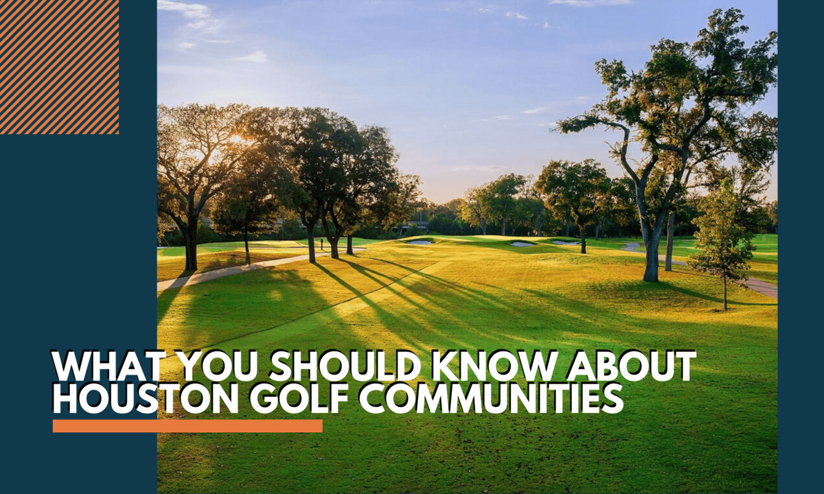 What You Need To Know About Houston Golf Communities