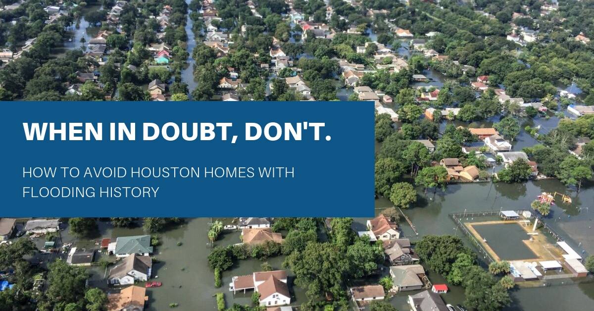 How To Avoid Houston Homes With Flooding History