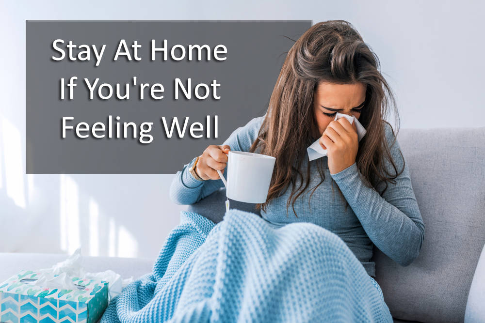 BUYER TIP: Stay At Home If You're Not Feeling Well