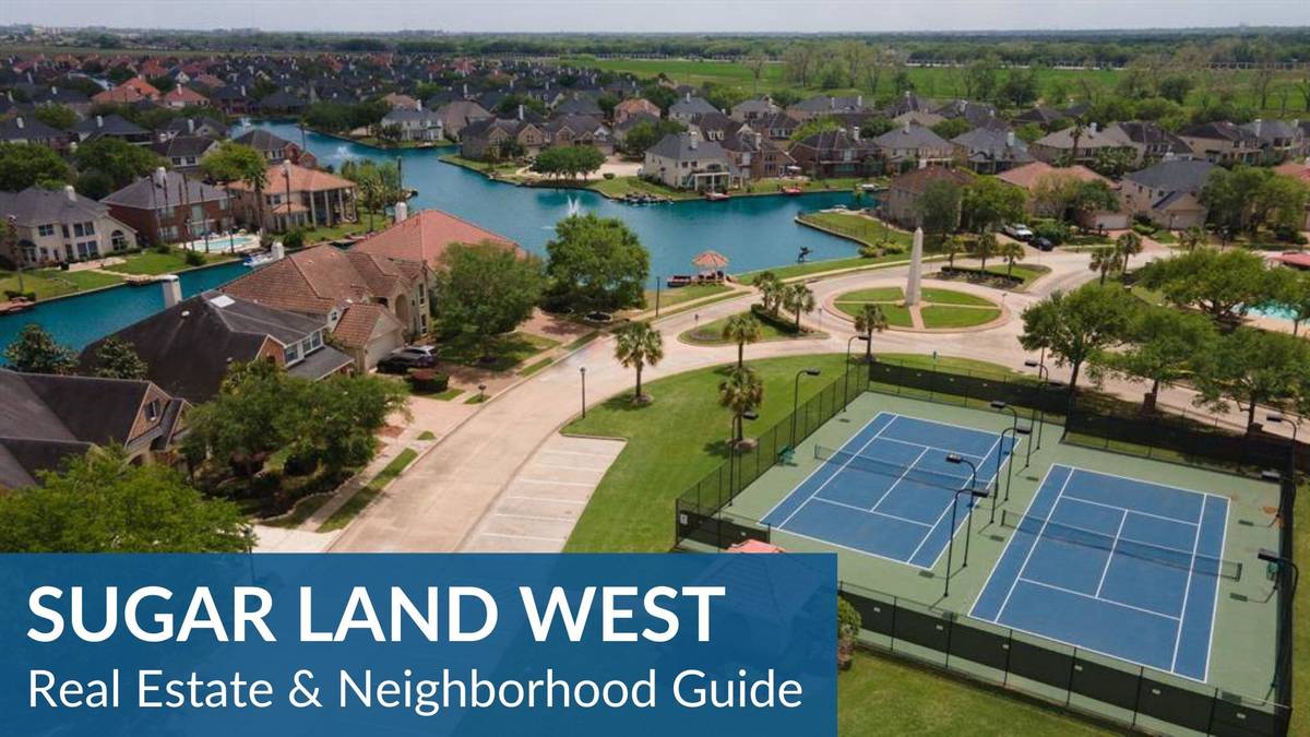 Sugar Land West Real Estate Guide