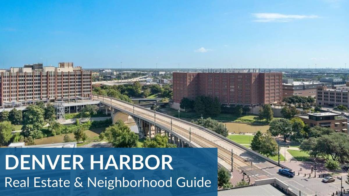 Denver Harbor Real Estate Guide