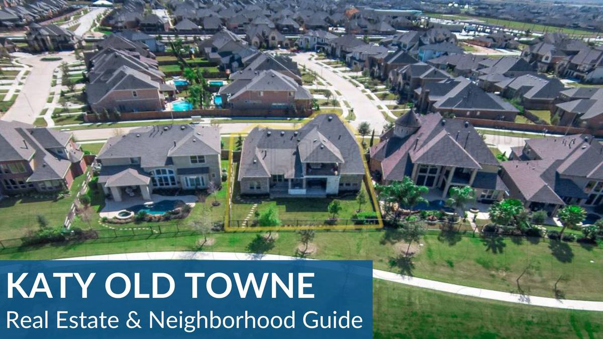 Katy Old Towne Real Estate Guide
