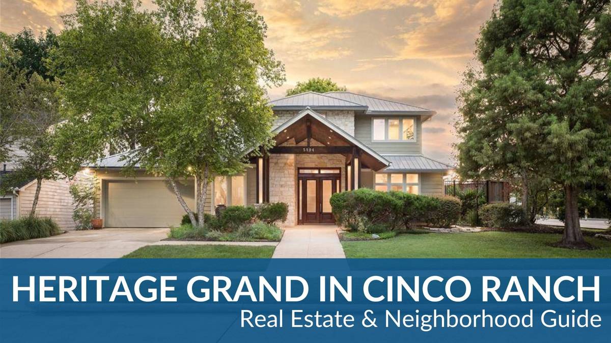 Heritage Grand in Cinco Ranch Real Estate Guide