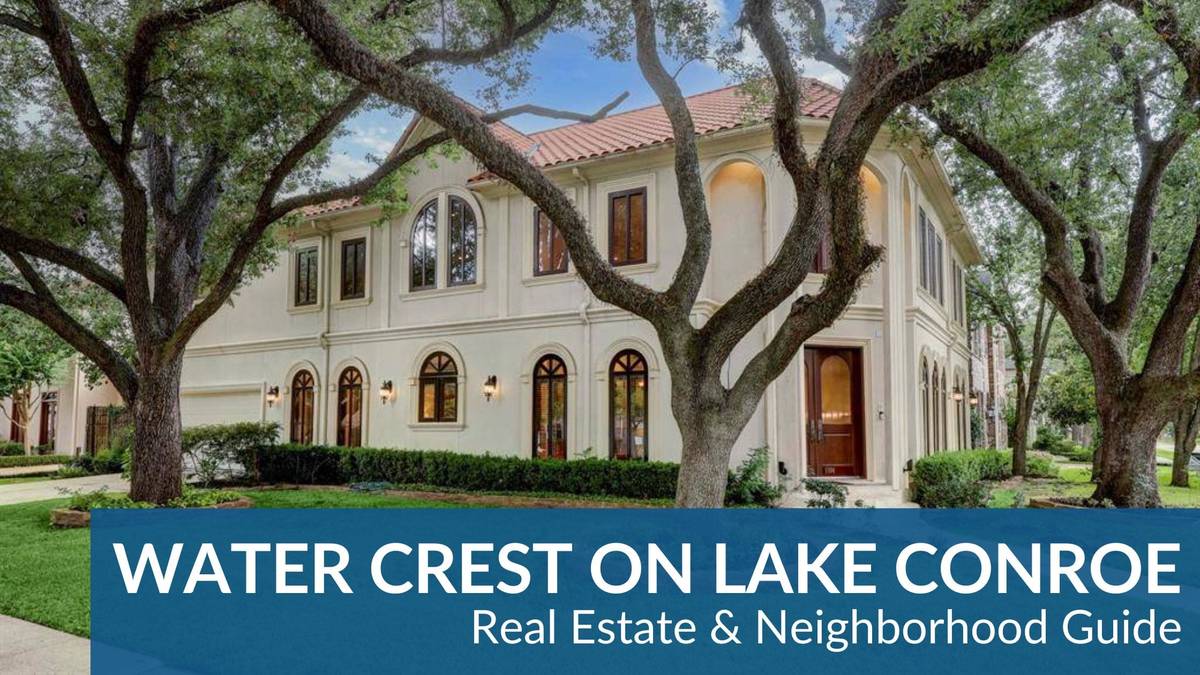 Water Crest on Lake Conroe Real Estate Guide