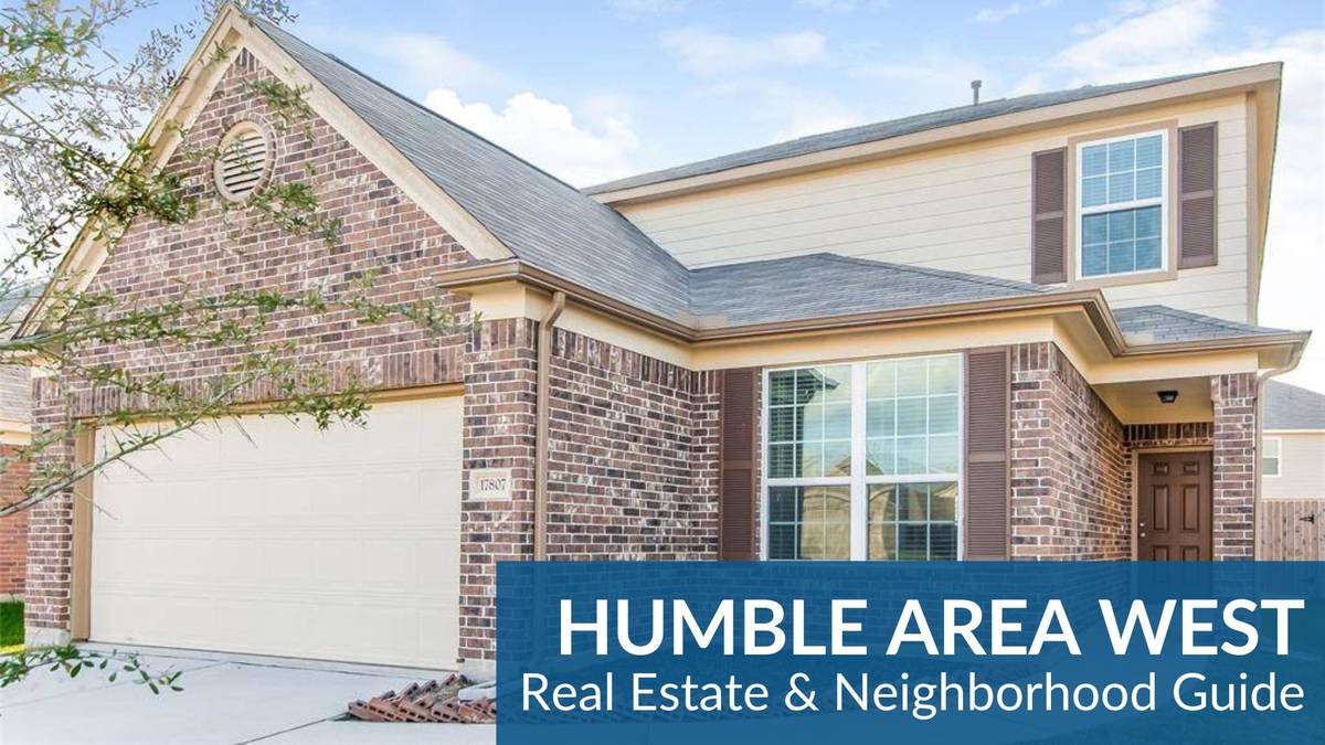 Humble Area West Real Estate Guide
