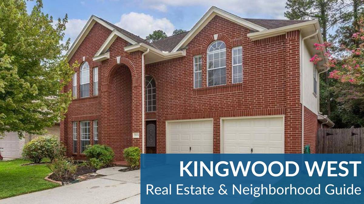 Kingwood West Real Estate Guide