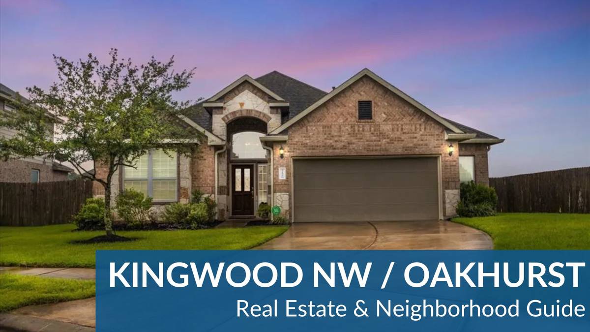 Kingwood NW/Oakhurst Real Estate Guide