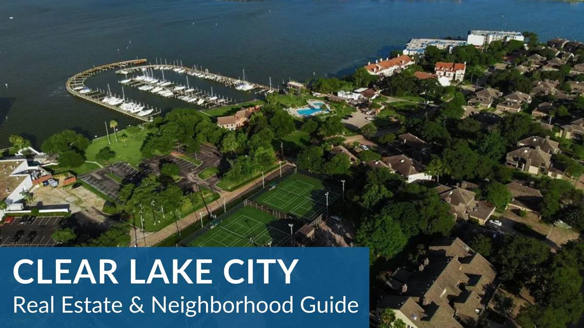 CLEAR LAKE CITY (MASTER PLANNED) REAL ESTATE GUIDE
