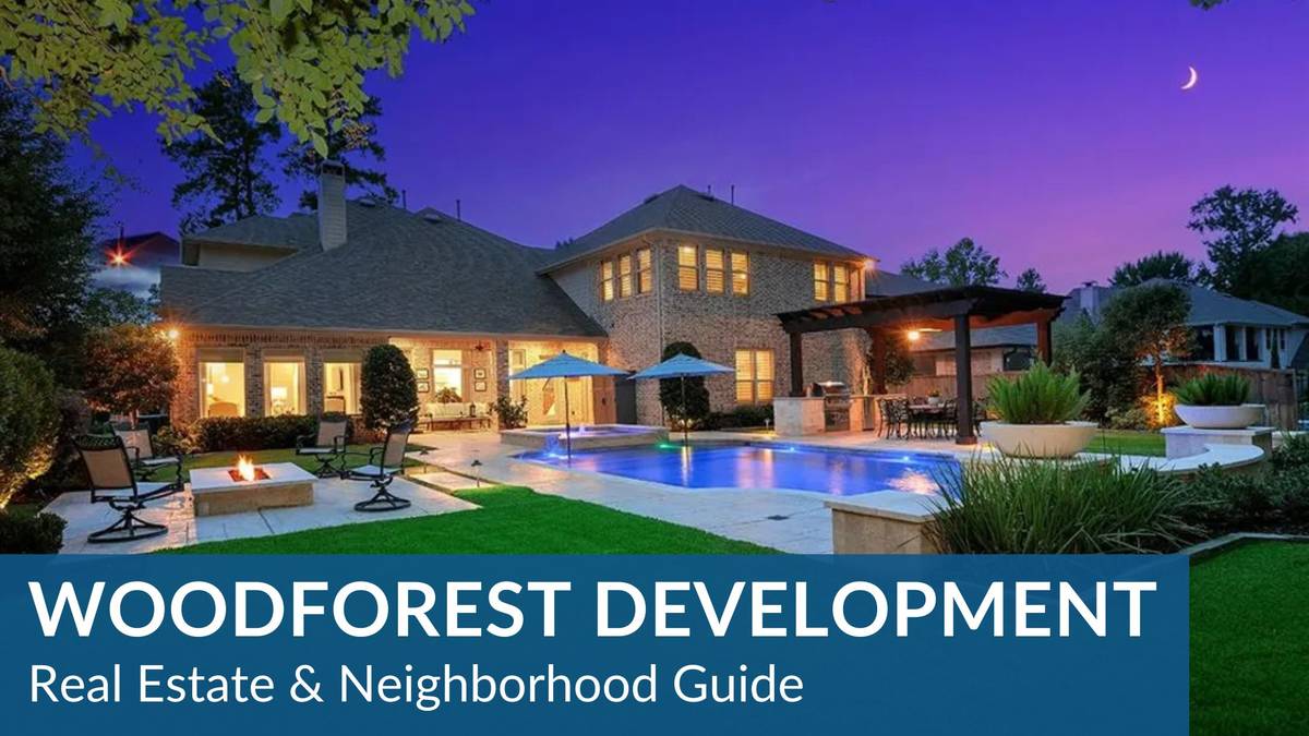 WOODFOREST DEVELOPMENT (MASTER PLANNED) REAL ESTATE GUIDE