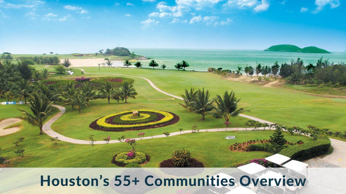 Best 55+ Communities in Houston By the Numbers