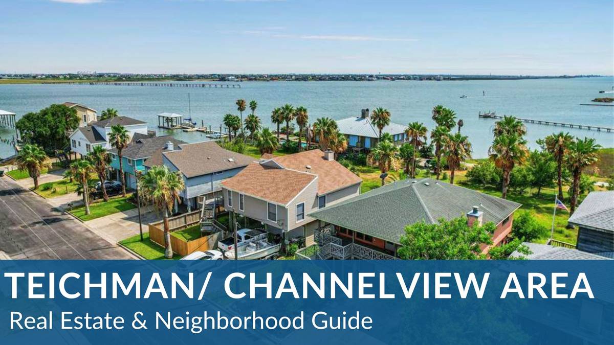 TEICHMAN/CHANNELVIEW AREA REAL ESTATE GUIDE