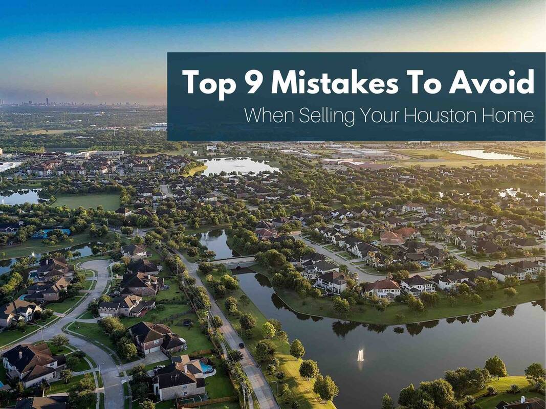 Why Your House Isn't Selling: Top 9 Houston Home Selling Mistakes