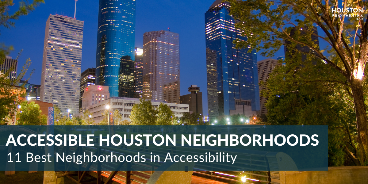 11 Of The Best Houston Neighborhoods In Accessibility