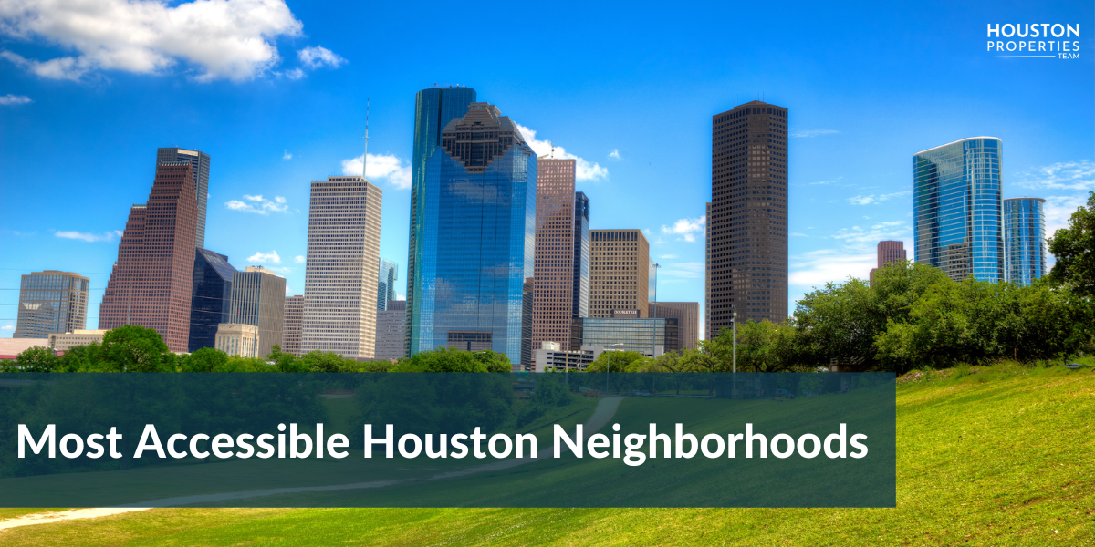 11 Most Accessible Neighborhoods in Houston