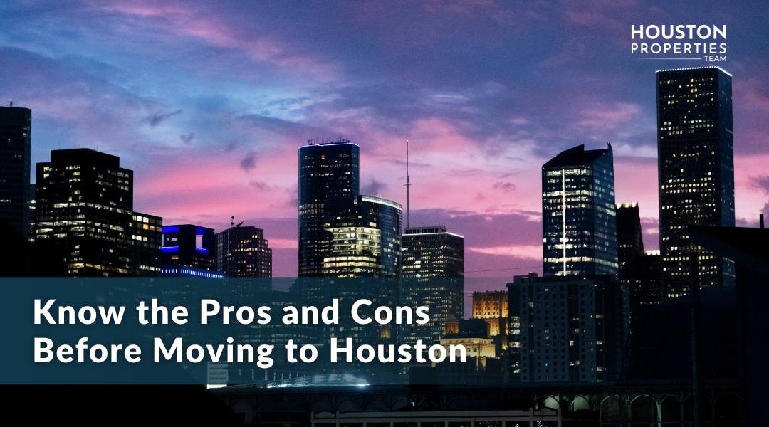 The Pros and Cons of Moving to Houston